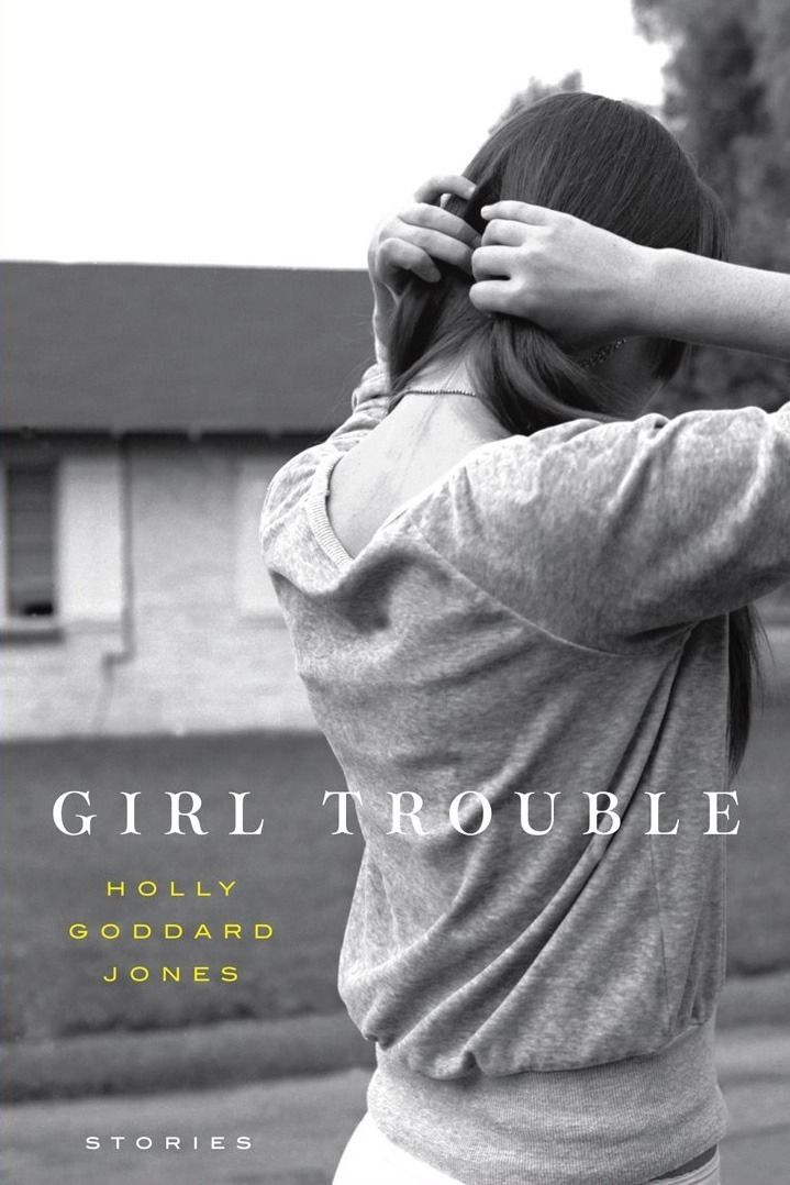 Holly Goddard Jones's "Girl Trouble" cover