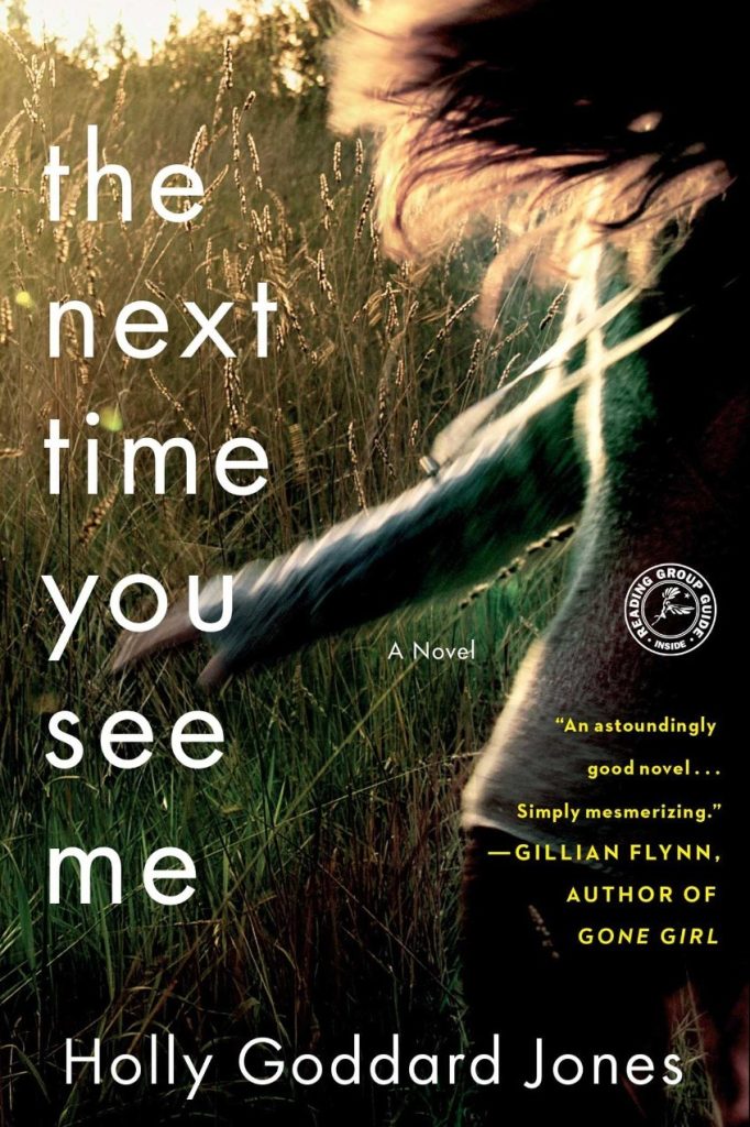 book cover of "The Next Time You See Me" by Holly Goddard Jones